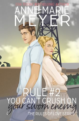 Rule #2: You Can't Crush on Your Sworn Enemy: A Standalone Sweet High School Romance (The Rules of Love, Band 2)