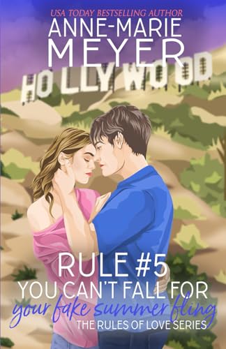 Rule #5: You Can't Fall for Your Fake Summer Fling: A Standalone Sweet High School Romance (The Rules of Love, Band 5) von Independently published