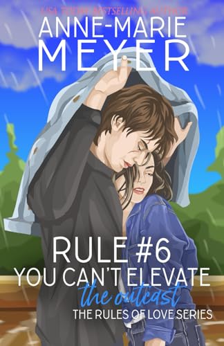 Rule #6: You Can't Elevate the Outcast: A Standalone Sweet High School Romance (The Rules of Love, Band 6) Rule #6: You Can't Elevate the Outcast: A Standalone Sweet High School Romance (The Rules of Love, Band 6) von Independently published