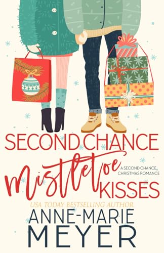 Second Chance Mistletoe Kisses: A Sweet Christmas Romance (The Christmas Romance Collection)