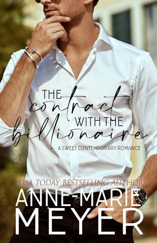 The Contract with the Billionaire: A Standalone Billionaire Romance (A Sweet Contemporary Romance) von Independently published