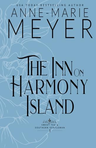 The Inn on Harmony Island: A Sweet, Small Town, Southern Romance (Sweet Tea and a Southern Gentleman, Band 1) The Inn on Harmony Island: A Sweet, Small Town, Southern Romance (Sweet Tea and a Southern Gentleman, Band 1)