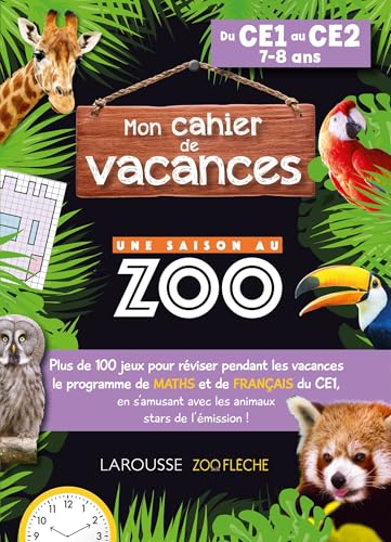 Cahier de vacances UNE SAISON AU ZOO CE1-CE2: Du CEI au CE2 Cahier de vacances UNE SAISON AU ZOO CE1-CE2: Du CEI au CE2 von LAROUSSE