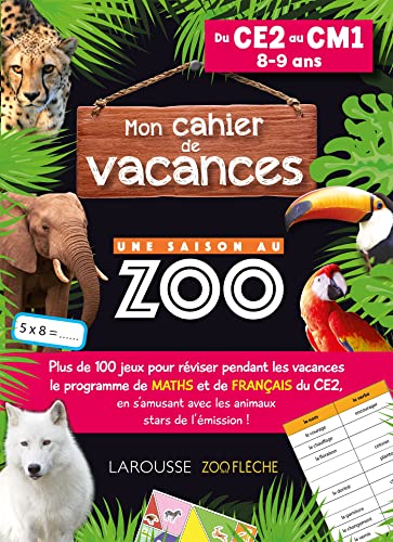 Cahier de vacances UNE SAISON AU ZOO CE2-CM1: Du CE2 au CM1 von LAROUSSE