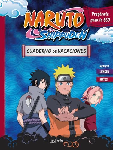 Cuaderno de vacaciones Naruto Shippuden. Prepárate para la ESO: repasa Lengua y Mates (Hachette INFANTIL - FICCIÓN - Vacaciones) von Hachette