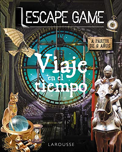 Escape game. Viaje en el tiempo (LAROUSSE - Infantil / Juvenil - Castellano - A partir de 8 años) von Larousse
