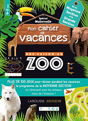 Mon cahier de vacances UNE SAISON AU ZOO MS-GS: De la Moyenne Section à la Grande Section von LAROUSSE