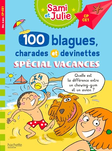 Sami et Julie - 100 blagues, charades et devinettes Spécial Vacances CP-CE1