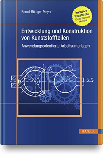 Entwicklung und Konstruktion von Kunststoffteilen: Anwendungsorientierte Arbeitsunterlagen von Carl Hanser Verlag GmbH & Co. KG