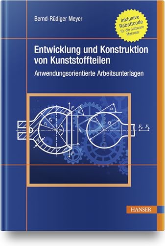 Entwicklung und Konstruktion von Kunststoffteilen: Anwendungsorientierte Arbeitsunterlagen von Carl Hanser Verlag GmbH & Co. KG