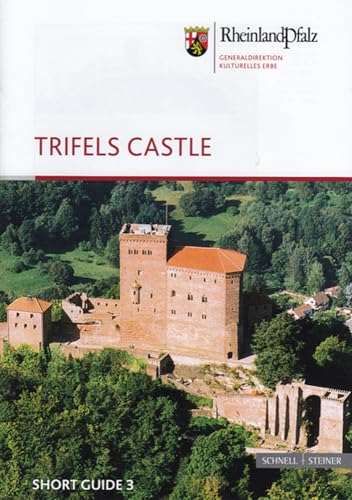Trifels: Castle (Kleine Kunstführer / Short Guides der Edition Burgen, Schlösser, Altertümer Rheinlandpfalz, Band 2491)