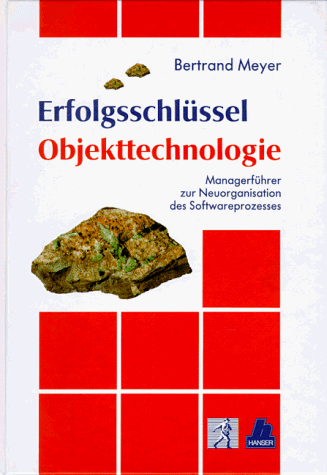 Erfolgsschlüssel Objekttechnologie: Managerführer zur Neuorganisation des Softwareprozesses von Hanser Fachbuch