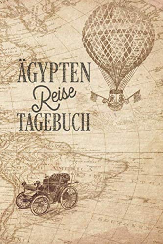 Ägypten Reisetagebuch: Urlaubstagebuch Ägypten.Reise Logbuch für 40 Reisetage für Reiseerinnerungen der schönsten Urlaubsreise Sehenswürdigkeiten und ... Notizbuch,Abschiedsgeschenk