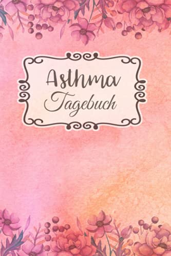 Asthma Tagebuch: Buch zum Ausfüllen für 1 Jahr, übersichtlichem Schmerzprotokoll, Beschwerdenprotokoll mit Peak Flow Tabellen für Asthmatiker, COPD + ... zum Asthma verstehen und vorbeugen Asthma Tagebuch: Buch zum Ausfüllen für 1 Jahr, übersichtlichem Schmerzprotokoll, Beschwerdenprotokoll mit Peak Flow Tabellen für Asthmatiker, COPD + ... zum Asthma verstehen und vorbeugen