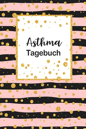 Asthma Tagebuch: Buch zum Ausfüllen für 1 Jahr, übersichtlichem Schmerzprotokoll, Beschwerdenprotokoll mit Peak Flow Tabellen für Asthmatiker, COPD + ... zum Asthma verstehen und vorbeugen Asthma Tagebuch: Buch zum Ausfüllen für 1 Jahr, übersichtlichem Schmerzprotokoll, Beschwerdenprotokoll mit Peak Flow Tabellen für Asthmatiker, COPD + ... zum Asthma verstehen und vorbeugen von Independently published