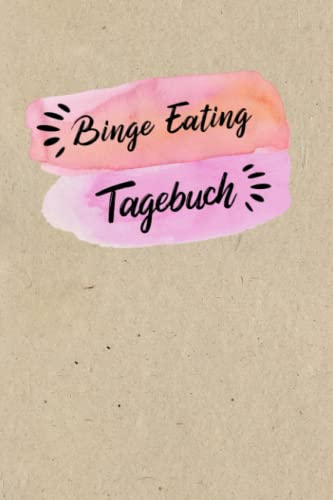 Binge Eating Tagebuch: Selbsthilfe bei einer Essucht zum Ankreuzen & Ausfüllen, mit therapeutischen Ernährungstagebuch, Schlaftracker, ... Fresssucht & Essstörung, Recoverymotivation