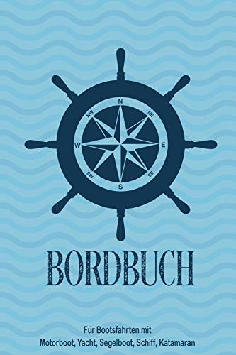 Bordbuch für Bootsfahrten mit Motorboot, Yacht, Segelboot, Schiff, Katamaran: Logbuch für Kapitän, Segler und Crew. Schiffstagebuch, Meilenbuch für ... Geschenk, Geschenkidee unter 10 Euro Bordbuch für Bootsfahrten mit Motorboot, Yacht, Segelboot, Schiff, Katamaran: Logbuch für Kapitän, Segler und Crew. Schiffstagebuch, Meilenbuch für ... Geschenk, Geschenkidee unter 10 Euro