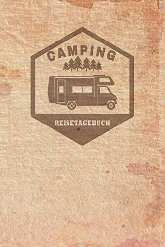 Camping Reisetagebuch: Tagebuch für Reisen mit dem Wohnmobil, Wohnwagen, Caravan oder Zelt - Platz für 60 Campingplätze auf der Reise, Trip oder ... Wetter, Eindrücken, Notizen und Fotos. von Independently published