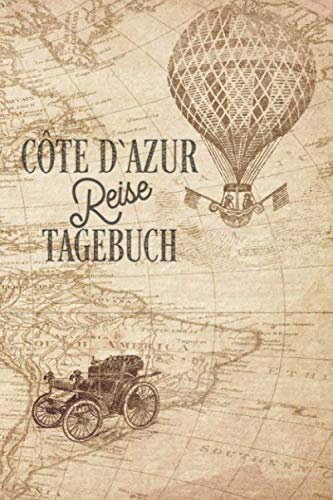 Côte d’Azur Reisetagebuch: Urlaubstagebuch Côte d’Azur.Reise Logbuch für 40 Reisetage für Reiseerinnerungen der schönsten Urlaubsreise ... Notizbuch,Abschiedsgesche Côte d’Azur Reisetagebuch: Urlaubstagebuch Côte d’Azur.Reise Logbuch für 40 Reisetage für Reiseerinnerungen der schönsten Urlaubsreise ... Notizbuch,Abschiedsgesche von Independently published