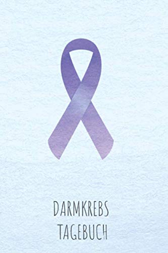 Darmkrebs Tagebuch: Krebstagebuch, Notizbuch zum Eintragen für Survivor oder Kämpfer gegen Darmkrebs! 6 Monate Eintragungen, ca DIN A5, 186 Seiten mit Krebsschleife Darmkrebs Tagebuch: Krebstagebuch, Notizbuch zum Eintragen für Survivor oder Kämpfer gegen Darmkrebs! 6 Monate Eintragungen, ca DIN A5, 186 Seiten mit Krebsschleife von Independently published