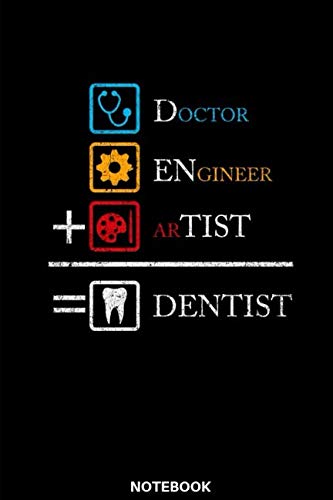Doctor, Engineer, Artist, Dentist Notebook: Das perfekte Geschenk Notizbuch für Zahnarzt, Zahnärztin, Dentist, Zahnarzthelferin, Zahntechniker, ... dieses Notizbuch immer für Notizen zur Hand Doctor, Engineer, Artist, Dentist Notebook: Das perfekte Geschenk Notizbuch für Zahnarzt, Zahnärztin, Dentist, Zahnarzthelferin, Zahntechniker, ... dieses Notizbuch immer für Notizen zur Hand von Independently published