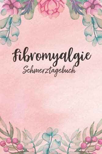 Fibromyalgie Schmerztagebuch: Tagebuch, Schmerzprotokoll für akute chronische Schmerzen zum ausfüllen, ankreuzen. Buch zur Dokumentation für Besuche ... bei Beschwerden