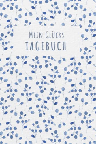 Glückstagebuch: Glücks Tagebuch zum Ankreuzen & Ausfüllen für positves denken, Selbstreflexion & Glücksmomente für Ewachsene und Teenager, der Weg zu ... Dankbarkeit und Stressabbau im Alltag