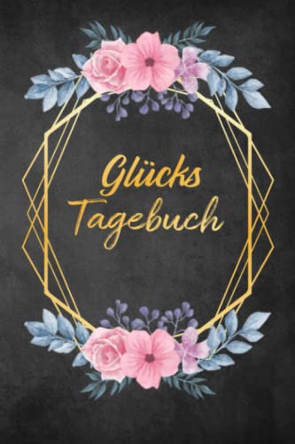 Glückstagebuch: Glücks Tagebuch zum Ankreuzen & Ausfüllen für positves denken, Selbstreflexion & Glücksmomente für Ewachsene und Teenager, der Weg zu ... Dankbarkeit und Stressabbau im Alltag Glückstagebuch: Glücks Tagebuch zum Ankreuzen & Ausfüllen für positves denken, Selbstreflexion & Glücksmomente für Ewachsene und Teenager, der Weg zu ... Dankbarkeit und Stressabbau im Alltag