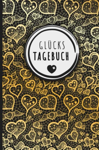 Glückstagebuch: Glücks Tagebuch zum Ankreuzen & Ausfüllen für positves denken, Selbstreflexion & Glücksmomente für Ewachsene und Teenager, der Weg zu ... Dankbarkeit und Stressabbau im Alltag Glückstagebuch: Glücks Tagebuch zum Ankreuzen & Ausfüllen für positves denken, Selbstreflexion & Glücksmomente für Ewachsene und Teenager, der Weg zu ... Dankbarkeit und Stressabbau im Alltag