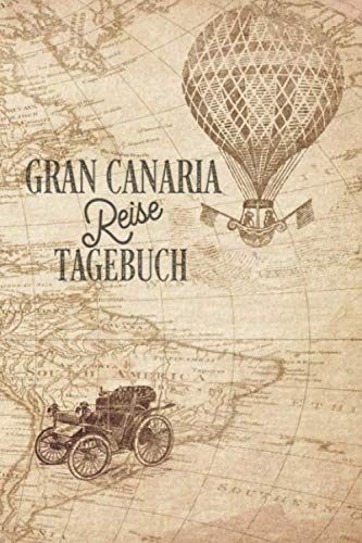 Gran Canaria Reisetagebuch: Urlaubstagebuch Gran Canaria.Reise Logbuch für 40 Reisetage für Reiseerinnerungen der schönsten Urlaubsreise ... Notizbuch,Abschiedsgesc
