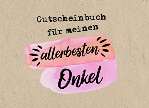 Gutscheinbuch Allerbesten Onkel: Personalisiertes Gutscheinbuch Onkel - 50 Gutscheinen zum einlösen: 25 vorgefertigt + 25 zum selber Ausfüllen und ... Geburtstag, Weihnachten für den Patenonkel