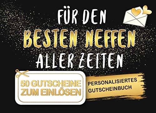 Gutscheinbuch Besten Neffen: Personalisiertes Gutscheinbuch Neffen - 50 Gutscheinen zum einlösen: 25 vorgefertigt + 25 zum selber Ausfüllen und ... Geburtstag, Weihnachten für den Patenneffen Gutscheinbuch Besten Neffen: Personalisiertes Gutscheinbuch Neffen - 50 Gutscheinen zum einlösen: 25 vorgefertigt + 25 zum selber Ausfüllen und ... Geburtstag, Weihnachten für den Patenneffen von Independently published