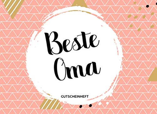 Gutscheinheft Beste Oma: Personalisiertes Gutscheinbuch Oma - 50 Gutscheinen zum einlösen: 25 vorgefertigt + 25 zum selber Ausfüllen und Ausschneiden, ... Geburtstag, Weihnachten für die Großmutter Gutscheinheft Beste Oma: Personalisiertes Gutscheinbuch Oma - 50 Gutscheinen zum einlösen: 25 vorgefertigt + 25 zum selber Ausfüllen und Ausschneiden, ... Geburtstag, Weihnachten für die Großmutter von Independently published