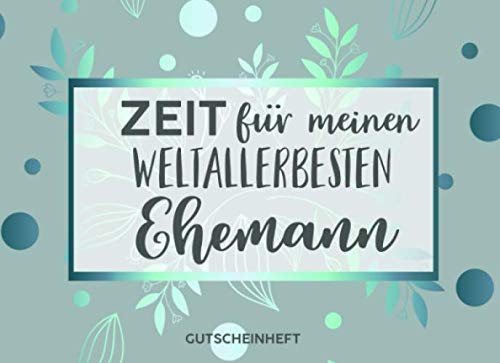 Gutscheinheft Ehemann: Personalisiertes Gutscheinbuch Ehemann - 50 Gutscheinen zum einlösen: 25 vorgefertigt + 25 zum selber Ausfüllen und ... Weihnachten oder zum Hochzeitstag, Jahrestag