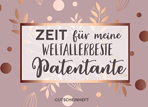 Gutscheinheft Patentante: Personalisiertes Gutscheinbuch Mutter - 50 Gutscheinen zum einlösen: 25 vorgefertigt + 25 zum selber Ausfüllen und ... oder Geschenkidee zum Geburtstag, Weihnachten von Independently published