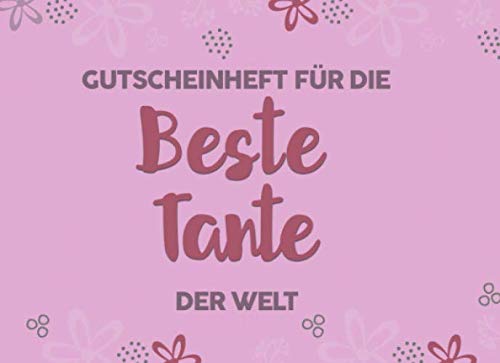 Gutscheinheft Tante: Personalisiertes Gutscheinbuch Tante - 50 Gutscheinen zum einlösen: 25 vorgefertigt + 25 zum selber Ausfüllen und Ausschneiden, ... oder Geschenkidee zum Geburtstag, Weihnachten Gutscheinheft Tante: Personalisiertes Gutscheinbuch Tante - 50 Gutscheinen zum einlösen: 25 vorgefertigt + 25 zum selber Ausfüllen und Ausschneiden, ... oder Geschenkidee zum Geburtstag, Weihnachten von Independently published