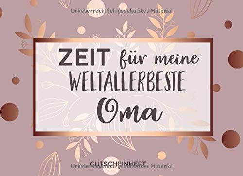 Gutscheinheft Weltbeste Oma: Personalisiertes Gutscheinbuch Oma - 50 Gutscheinen zum einlösen: 25 vorgefertigt + 25 zum selber Ausfüllen und ... Geburtstag, Weihnachten für die Großmutter