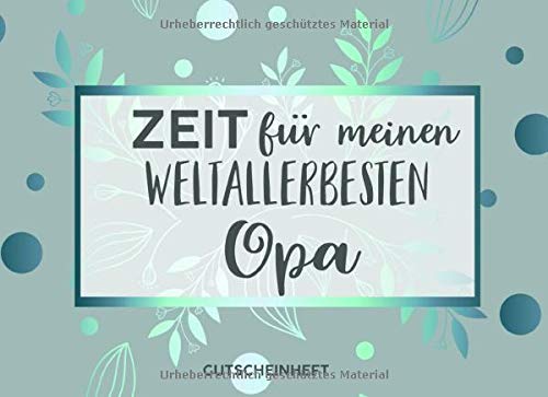 Gutscheinheft Weltbesten Opa: Personalisiertes Gutscheinbuch Opa - 50 Gutscheinen zum einlösen: 25 vorgefertigt + 25 zum selber Ausfüllen und ... zum Geburtstag, Weihnachten für die Großvater Gutscheinheft Weltbesten Opa: Personalisiertes Gutscheinbuch Opa - 50 Gutscheinen zum einlösen: 25 vorgefertigt + 25 zum selber Ausfüllen und ... zum Geburtstag, Weihnachten für die Großvater
