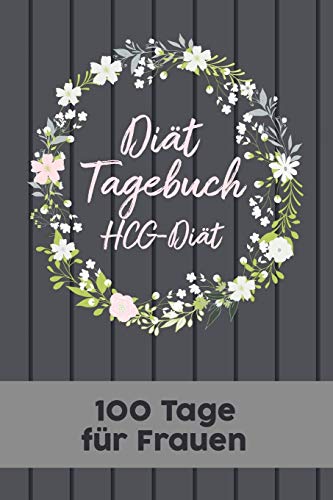 HCG-Diät Tagebuch: Abnehmtagebuch für 100 Tage zum Eintragen von Ergebnissen der Diät,Sport Fitness,einer Stoffwechsel Ernährung.Diättagebuch und ... für Stoffwechselkur, Stoffwechseldiät HCG-Diät Tagebuch: Abnehmtagebuch für 100 Tage zum Eintragen von Ergebnissen der Diät,Sport Fitness,einer Stoffwechsel Ernährung.Diättagebuch und ... für Stoffwechselkur, Stoffwechseldiät