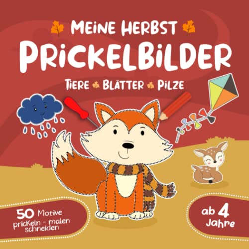 Herbst Prickelbilder ab 4 Jahre 50 Motive prickeln malen schneiden: Prickelblock & Prickelbuch zum basteln, Bastelbuch mit Prickelbilder Ideen für ... Prickelset & Bastelset ohne Prickelnadel von Independently published