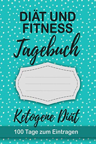 Keto Diät Tagebuch: Abnehmtagebuch für 100 Tage zum Eintragen von Ergebnissen der Diät, Sport, Fitness, einer kohlenhydratarmen Ketogenen Ernährung. ... zur Ernährungsplan. Geeignet für Low No Carb. Keto Diät Tagebuch: Abnehmtagebuch für 100 Tage zum Eintragen von Ergebnissen der Diät, Sport, Fitness, einer kohlenhydratarmen Ketogenen Ernährung. ... zur Ernährungsplan. Geeignet für Low No Carb.