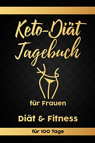 Keto Diät Tagebuch: Abnehmtagebuch für 100 Tage zum Eintragen von Ergebnissen der Diät, Sport, Fitness, einer kohlenhydratarmen Ketogenen Ernährung. ... zur Ernährungsplan. Geeignet für Low No Carb. Keto Diät Tagebuch: Abnehmtagebuch für 100 Tage zum Eintragen von Ergebnissen der Diät, Sport, Fitness, einer kohlenhydratarmen Ketogenen Ernährung. ... zur Ernährungsplan. Geeignet für Low No Carb. von Independently published