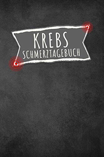 Krebs Schmerztagebuch: Tagebuch, Schmerzprotokoll für akute chronische Schmerzen zum ausfüllen, ankreuzen. Buch zur Dokumentation für Besuche beim ... bei Beschwerden Krebs Schmerztagebuch: Tagebuch, Schmerzprotokoll für akute chronische Schmerzen zum ausfüllen, ankreuzen. Buch zur Dokumentation für Besuche beim ... bei Beschwerden