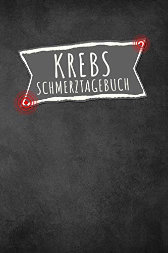 Krebs Schmerztagebuch: Tagebuch, Schmerzprotokoll für akute chronische Schmerzen zum ausfüllen, ankreuzen. Buch zur Dokumentation für Besuche beim ... bei Beschwerden