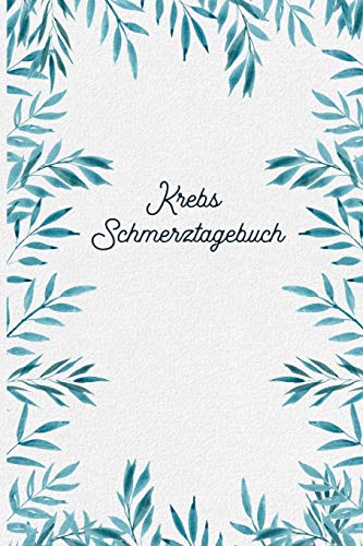 Krebs Schmerztagebuch: Tagebuch, Schmerzprotokoll für akute chronische Schmerzen zum ausfüllen, ankreuzen. Buch zur Dokumentation für Besuche beim ... bei Beschwerden Krebs Schmerztagebuch: Tagebuch, Schmerzprotokoll für akute chronische Schmerzen zum ausfüllen, ankreuzen. Buch zur Dokumentation für Besuche beim ... bei Beschwerden