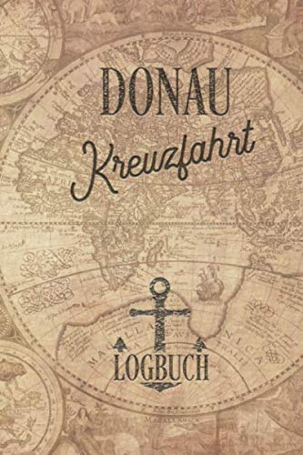 Kreuzfahrt Logbuch Donau: Tagebuch für eine Donau Kreuzfahrt. Reisetagebuch für 60 Reisetage auf dem Schiff für Urlaub Reiseerinnerungen der schönsten ... als Buch oder Zubehör für ein K