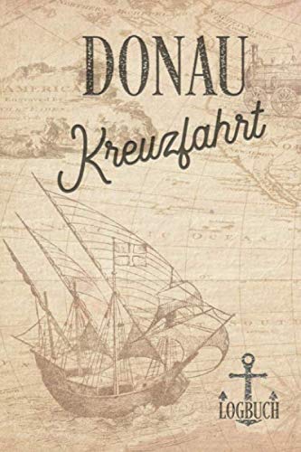 Kreuzfahrt Logbuch Donau: Tagebuch für eine Donau Kreuzfahrt. Reisetagebuch für 60 Reisetage auf dem Schiff für Urlaub Reiseerinnerungen der schönsten ... als Buch oder Zubehör für ein K Kreuzfahrt Logbuch Donau: Tagebuch für eine Donau Kreuzfahrt. Reisetagebuch für 60 Reisetage auf dem Schiff für Urlaub Reiseerinnerungen der schönsten ... als Buch oder Zubehör für ein K von Independently published