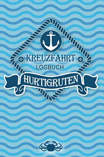 Kreuzfahrt Logbuch Hurtigruten: Tagebuch für eine Hurtigruten Kreuzfahrt. Reisetagebuch für 60 Reisetage auf dem Schiff für Urlaub Reiseerinnerungen ... oder Abschiedsgeschenk als Buch oder Zubeh Kreuzfahrt Logbuch Hurtigruten: Tagebuch für eine Hurtigruten Kreuzfahrt. Reisetagebuch für 60 Reisetage auf dem Schiff für Urlaub Reiseerinnerungen ... oder Abschiedsgeschenk als Buch oder Zubeh