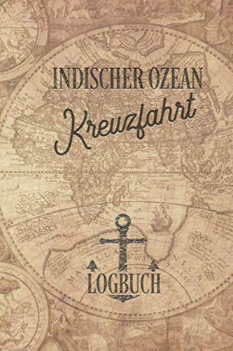 Kreuzfahrt Logbuch Indischer Ozean: Tagebuch für eine Indischer Ozean Kreuzfahrt. Reisetagebuch für 60 Reisetage auf dem Schiff für Urlaub ... Geschenk oder Abschiedsgeschenk als Buch od