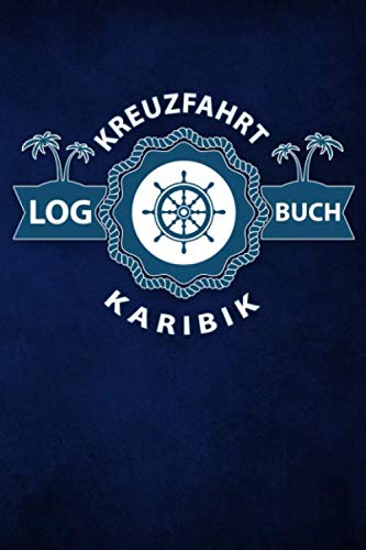 Kreuzfahrt Logbuch Karibik: Tagebuch für eine Karibik Kreuzfahrt. Reisetagebuch für 60 Reisetage auf dem Schiff für Urlaub Reiseerinnerungen der ... Abschiedsgeschenk als Buch oder Zubehör für e Kreuzfahrt Logbuch Karibik: Tagebuch für eine Karibik Kreuzfahrt. Reisetagebuch für 60 Reisetage auf dem Schiff für Urlaub Reiseerinnerungen der ... Abschiedsgeschenk als Buch oder Zubehör für e von Independently published